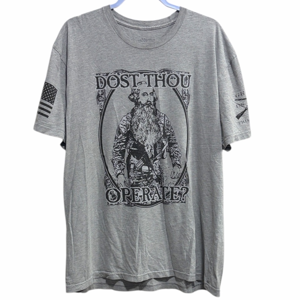 Grunt Style Dost‎ Thou Operate? Graphic T-Shirt Gray XL Patriotic Tee